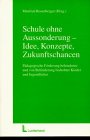 Schule ohne Aussonderrung - Idee, Konzepte, Zukunftschancen: Pädagogische Förderung behinderter und von Behinderung bedrohter Kinder und Jugendlicher Social Sciences