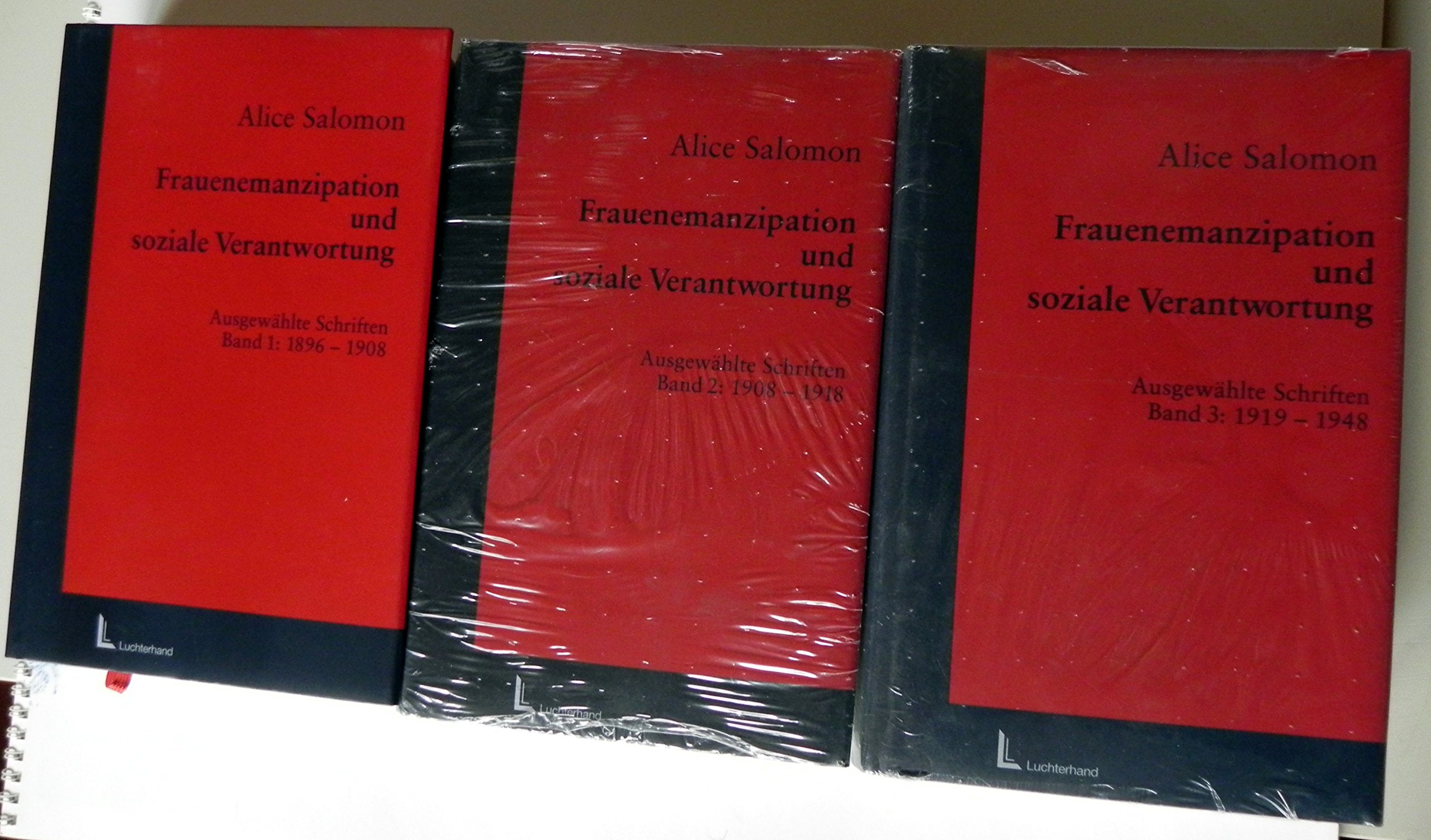 Alice Salomon. Frauenemanzipation und soziale Verantwortung: Ausgewählte Schriften in drei Bänden. Band I: 1896-1908. Band II: 1909-1918. Band III: 1919-1948 Social Sciences