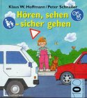 Hören, sehen - sicher gehen: Ein unterhaltsames Buch für angehende Fussgänger. Mit Übungsspielen, Liedern, dem Comic mit Britta und Schnuff und viel Wissenswertem zur Verkehrssicherheit Non-fiction