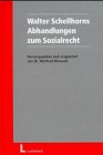 Walter Schellhorns Abhandlungen zum Sozialrecht: Hrsg. u. eingel. v. Manfred W. Wienand Law