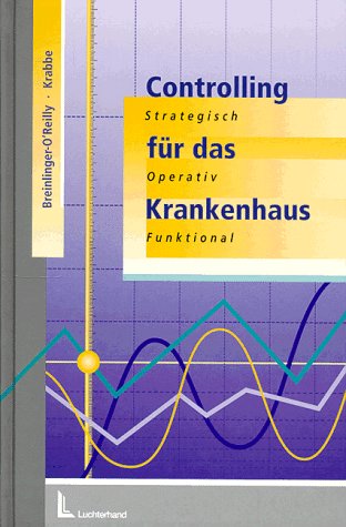 Controlling für das Krankenhaus: Strategisch - Operativ - Funktional Law