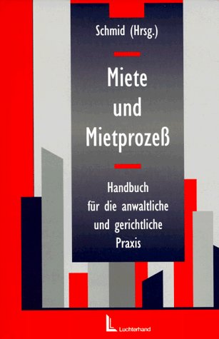 Miete und Mietprozess: Handbuch für die anwaltliche und gerichtliche Praxis Books