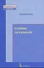 Erziehung zur Autonomie: Pädagogik, Psychologie, Philosophie Education & Training