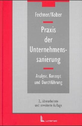Praxis der Unternehmenssanierung - Analyse, Konzept und Durchführung Law
