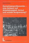 Gemeinwesenökonomie - eine Antwort auf Arbeitslosigkeit, Armut und soziale Ausgrenzung?: Soziale Arbeit, Gemeinwesenarbeit und Gemeinwesenökonomie im Zeitalter der Globalisierung Business, Finance & Career