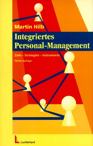 Integriertes Personalmanagement: Ziele - Strategien - Instrumente Business, Finance & Career