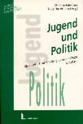 Jugend und Politik: Ein Handbuch für Forschung, Lehre und Praxis Social Sciences