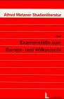Examensfälle zum Europa- und Völkerrecht Law