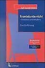 Frontalunterricht - klassisch und modern: Eine Einführung Education & Training
