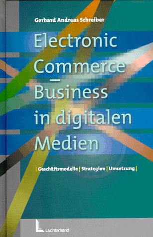 Electronic Commerce - Business in digitalen Medien: Geschäftsmodelle, Strategien, Umsetzung Business, Finance & Career