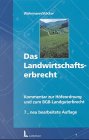 Das Landwirtschaftserbrecht: Kommentar zur Höfeordnung, zum BGB-Landguterbrecht und zum GrdstVG-Zuweisungsrecht Law