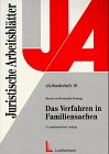 Das Verfahren in Familiensachen: Schwerpunkte: Begriff der Familiensache, Zuständigkeit, Verfahren in Familiensachen insbesondere der Verbund, vorläufiger Rechtsschutz, Rechtsbehelfe Law