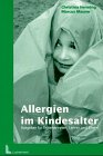 Allergien im Kindesalter: Ein Arbeitsbuch für Kindergarten, Schule, Hort und Familie Medicine
