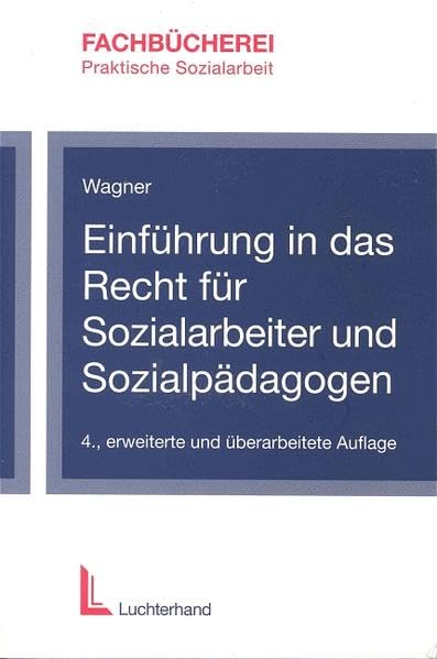 Einführung in das Recht für Sozialarbeiter und Sozialpädagogen (Fachbücherei Praktische Sozialarbeit) Law
