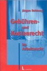 Gebühren- und Kostenrecht im Arbeitsrecht: Leitfaden für Anwälte Law
