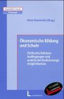 Ökonomische Bildung und Schule. Politische Rahmenbedingungen und praktische Realisierungsmöglichkeiten book