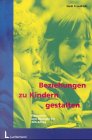 Beziehungen zu Kindern gestalten: Einsichten und Übungen für den Alltag Psychology