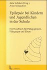Epilepsie bei Kindern und Jugendlichen in der Schule: Ein Handbuch für Pädagoginnen, Pädagogen und Eltern book