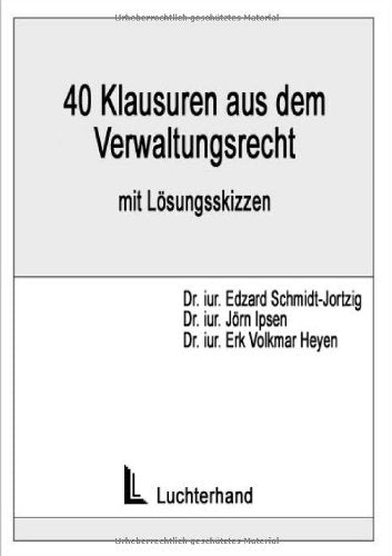 40 Klausuren aus dem Verwaltungsrecht: Mit Lösungsskizzen Law