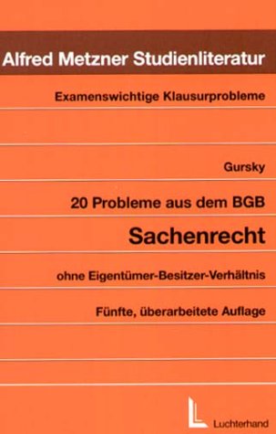 20 Probleme aus dem BGB Sachenrecht. - Ohne Eigentümer-Besitzer-Verhältnis Law