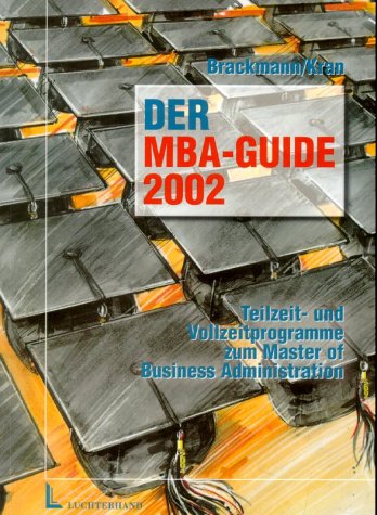 Der MBA-GUIDE 2002: Teilzeit- und Vollzeitprogramme zum Master of Business Administration Books