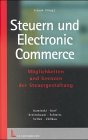 Steuern und Electronic Commerce: Möglichkeiten und Grenzen der Steuergestaltung Business, Finance & Career