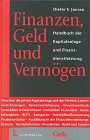 Finanzen, Geld und Vermögen: Handbuch der Kapitalanlage und Finanzdienstleistung Business, Finance & Career