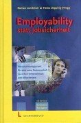 Employability statt Jobsicherheit: Personalmanagement für eine neue Partnerschaft zwischen Unternehmen und Mitarbeitern Business, Finance & Career