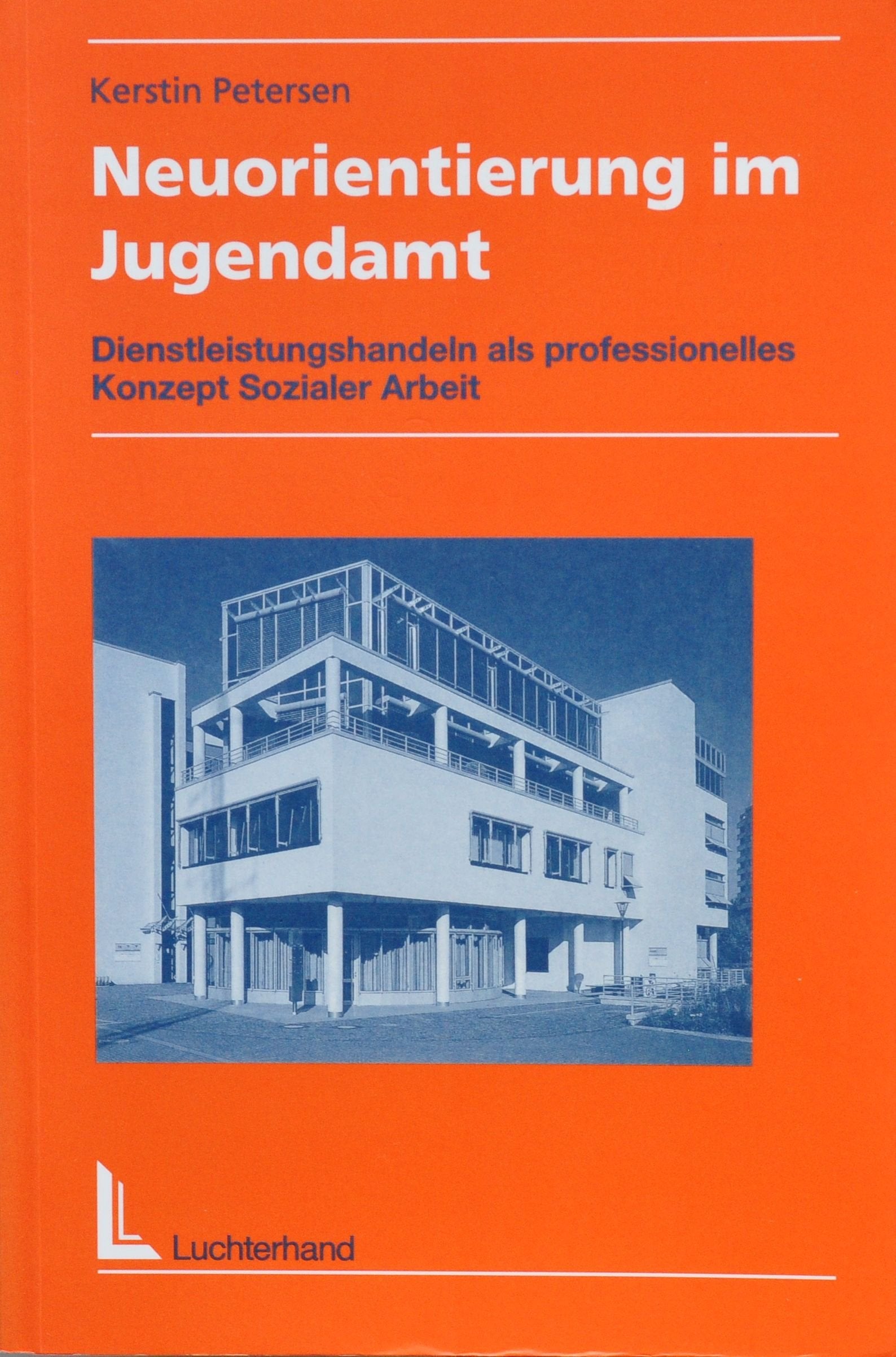 Neuorientierung im Jugendamt: Dienstleistungshandeln als professionelles Konzept Sozialer Arbeit Social Sciences
