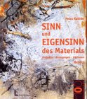 Sinn und Eigensinn des Materials, Bd.1, Sand und Erde, Gezweig, Geäst und Gehölz, Feuer, Ruß und Asche, Fundstücke Education & Training