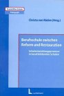 Berufsschule zwischen Reform und Restauration: Schulentwicklungsprozesse in berufsbildenden Schulen Politics & History