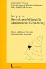 Integrative Erwachsenenbildung für Menschen mit Behinderung: Praxis und Perspektiven im internationalen Vergleich Social Sciences