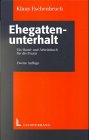 Ehegattenunterhalt: Ein Hand- und Arbeitsbuch für die Praxis Law
