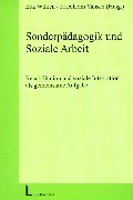 Sonderpädagogik und Soziale Arbeit: Rehabilitation und soziale Integration als gemeinsame Aufgabe Education & Training