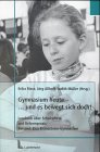 Gymnasium heute, ...und es bewegt sich doch! Lesebuch über Schulreform und Reformpraxis - Beispiel Elsa -Brändström-Gymnasium Books