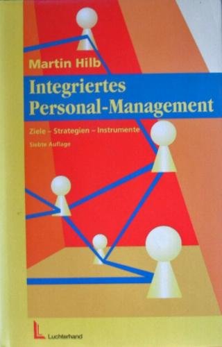 Integriertes Personal-Management: Ziele - Strategien - Instrumente Business, Finance & Career