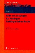 Fälle mit Lösungen für Anfänger im Bürgerlichen Recht Law