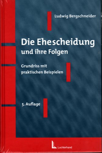 Die Ehescheidung und ihre Folgen - Grundriss mit praktischen Beispielen Law
