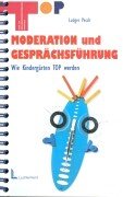 Moderation und Gesprächsführung: Wie Kindergärten TOP werden Books
