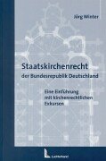 Staatskirchenrecht der Bundesrepublik Deutschland: Eine Einführung mit kirchenrechtlichen Exkursen Law
