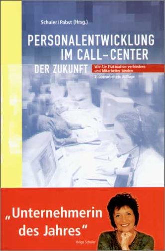 Personalentwicklung im Call Center der Zukunft: Fluktuation verhindern, Mitarbeiter langfristig binden Business, Finance & Career