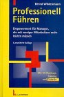 Professionell Führen: Empowerment für Manager, die mit weniger Mitarbeitern mehr leisten müssen - Wildenmann, Bernd book