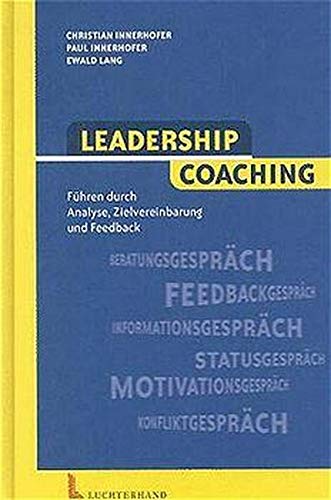Leadership Coaching: Führung durch Informationsmanagement, Aufgaben- und Ergebnisvereinbarung und Coaching: Führen durch Informationsmanagement, Aufgaben- und Ergebnisvereinbarung und Coaching Law