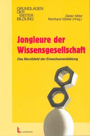 Jongleure der Wissensgesellschaft. Das Berufsfeld der Erwachsenenbildung. Books