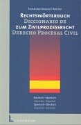 Rechtswörterbuch zum Zivilprozessrecht Deutsch-Spanisch /Spanisch-Deutsch /Diccionario de Derecho Procesal Zivil Alemán-Espanol /Espanol-Alemán Law