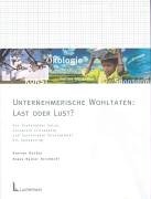 Unternehmerische Wohltaten: Last oder Lust?.Von Stakeholder Value, Sustainable Development und Corporate Citizenship bis Sponsoring Law