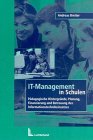 IT-Management in Schulen: Pädagogische Hintergründe, Planung, Finanzierung und Betreuung des Informationstechnikeinsatzes Business, Finance & Career