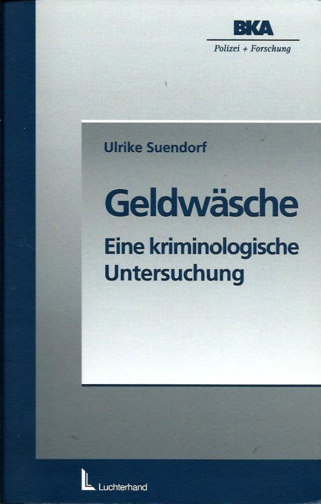 Geldwäsche: Eine kriminologische Untersuchung Law