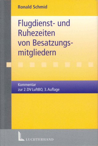 Flugdienst- und Ruhezeiten von Besatzungsmitgliedern: Kommentar zur 2. DV LuftBO Law
