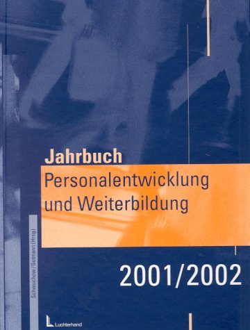 Jahrbuch Personalentwicklung und Weiterbildung 2001/2002: Leadership und Performance Management - Wissensmanagement - Internationalisierung - Wertschöpfung Books